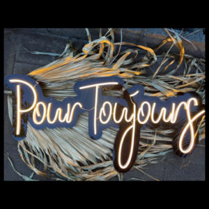 Néon POUR TOUJOURS